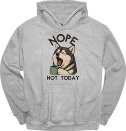 Alaskan Malamute Not Today Hoodie Gift For Dog Lover