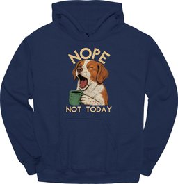 Brittany Spaniel Not Today Hoodie Gift For Dog Lover