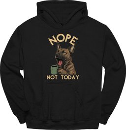 Dutch Shepherd Not Today Hoodie Gift For Dog Lover