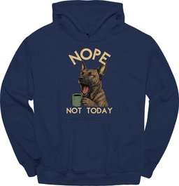 Dutch Shepherd Not Today Hoodie Gift For Dog Lover