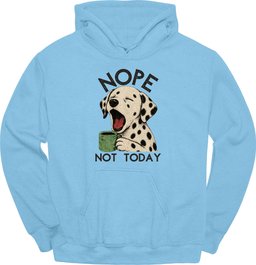 Dalmatian Not Today Hoodie Gift For Dog Lover