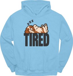 Cavalier King Charles Spaniel Tired Dog Hoodie Gift For Dog Lover