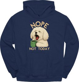 Coton De Tulear Not Today Hoodie Gift For Dog Lover