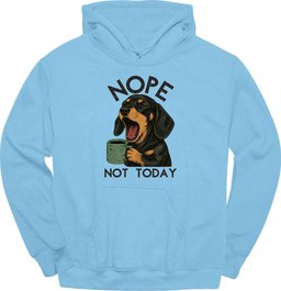 Dachshund Not Today Hoodie Gift For Dog Lover