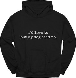 Dog Said No Hoodie Gift For Dog Lover