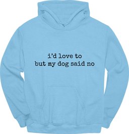 Dog Said No Hoodie Gift For Dog Lover