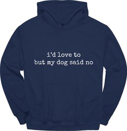 Dog Said No Hoodie Gift For Dog Lover