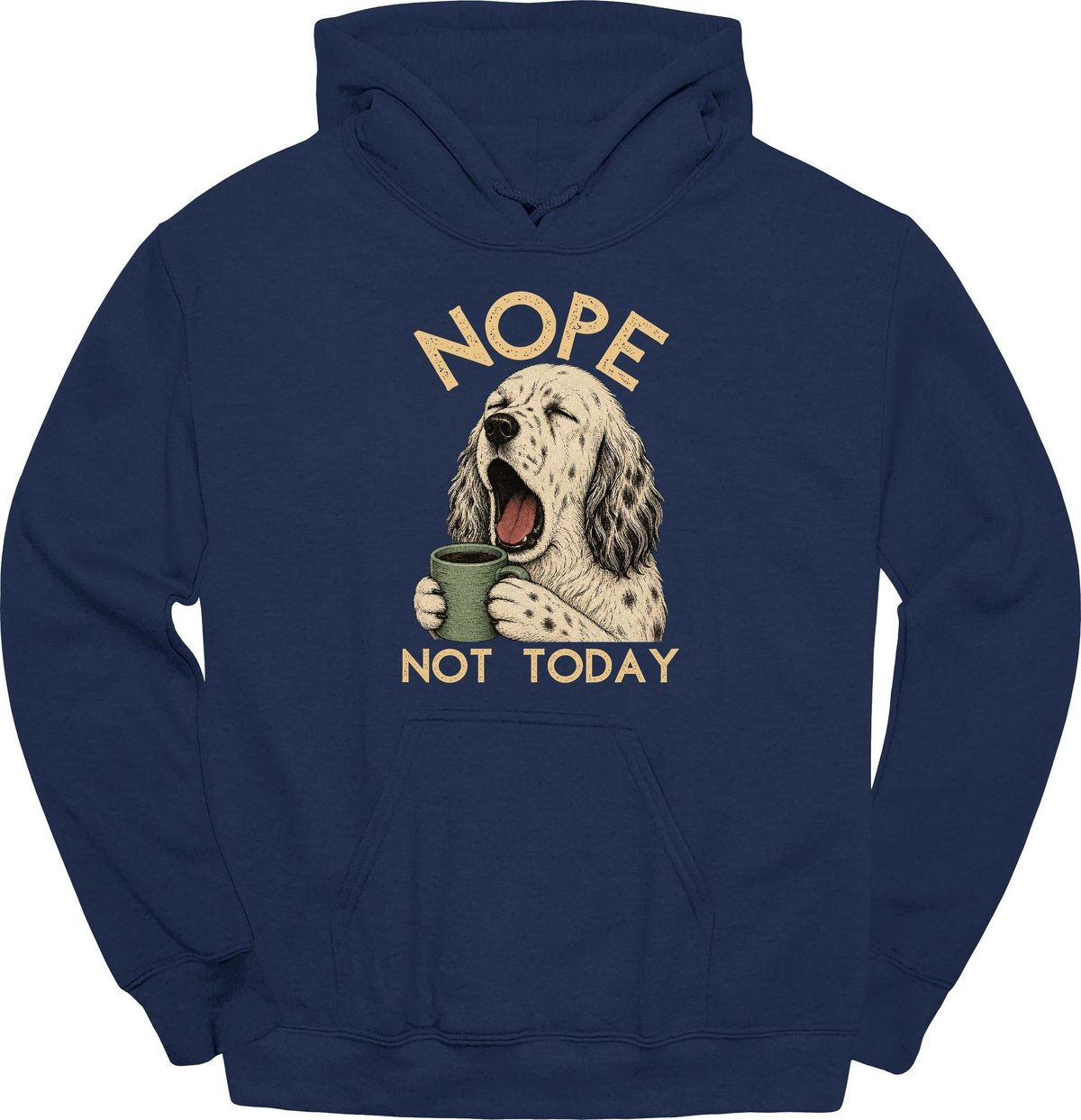 English Setter Not Today Hoodie Gift For Dog Lover