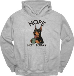 Doberman Not Today Hoodie Gift For Dog Lover