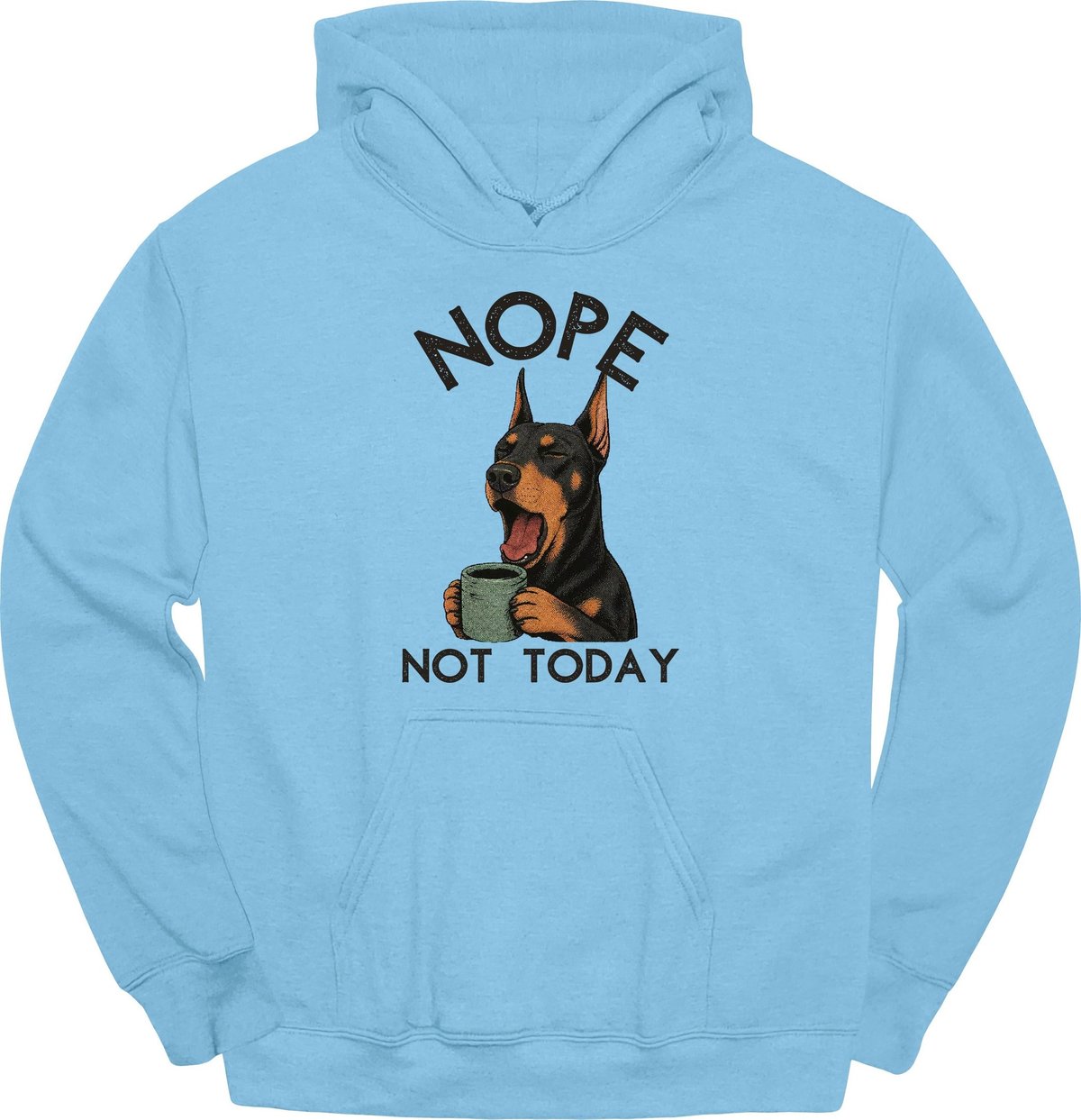 Doberman Not Today Hoodie Gift For Dog Lover