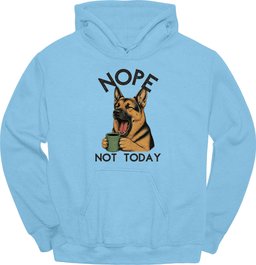 German Shepherd Not Today Hoodie Gift For Dog Lover