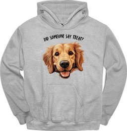 Golden Retriever Did Someone Say Treat Hoodie Gift For Dog Lover