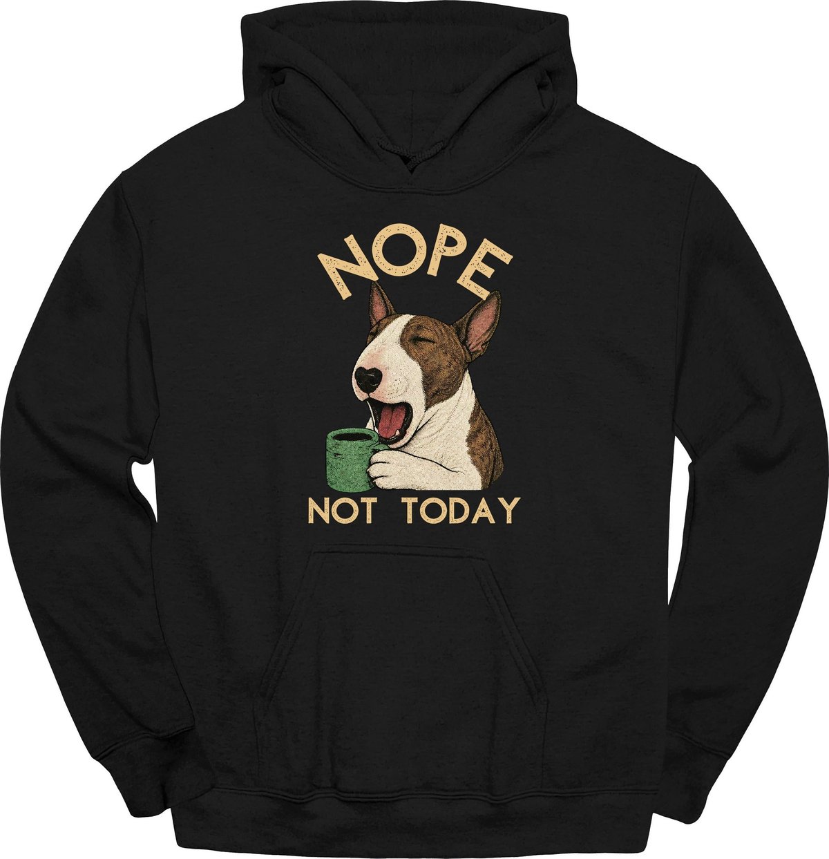 Bull Terrier Not Today Hoodie Gift For Dog Lover