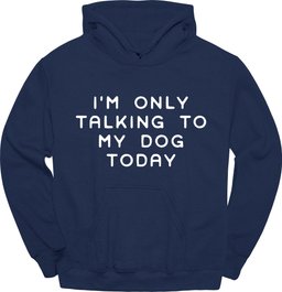 Im Only Talking To My Dog Hoodie Gift For Dog Lover