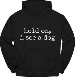 Hold On Hoodie Gift For Dog Lover