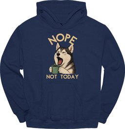 Husky Not Today Hoodie Gift For Dog Lover