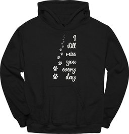 I Still Miss You Hoodie Gift For Dog Lover