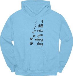 I Still Miss You Hoodie Gift For Dog Lover