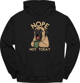 Mastiff Not Today Hoodie Gift For Dog Lover