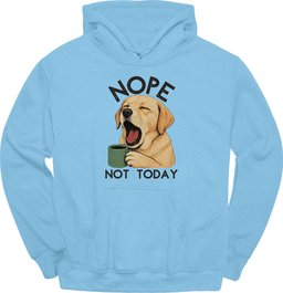 Labrador Not Today Hoodie Gift For Dog Lover