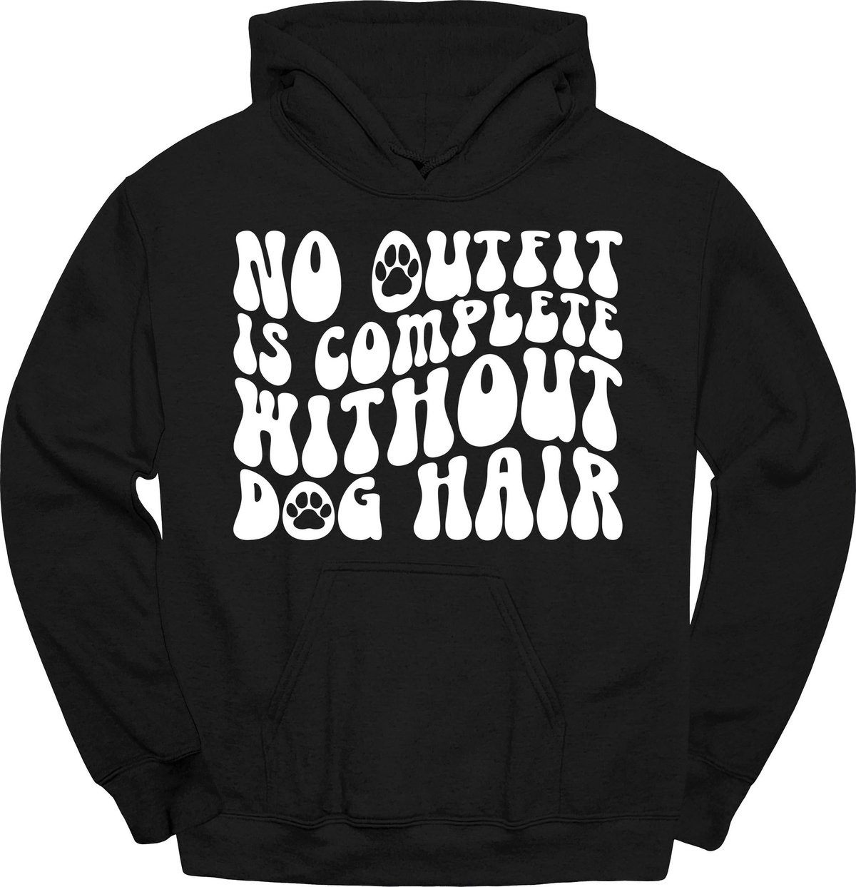 No Outfit Is Complete Without Dog Hair Hoodie Gift For Dog Lover