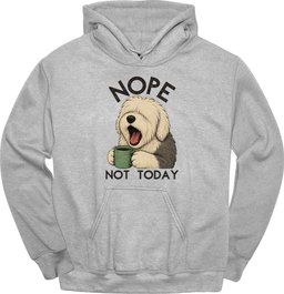 Old English Sheepdog Not Today Hoodie Gift For Dog Lover