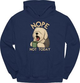 Old English Sheepdog Not Today Hoodie Gift For Dog Lover