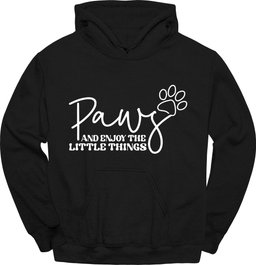 Paws And Enjoy The Little Things Hoodie Gift For Dog Lover