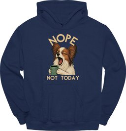 Papillon Not Today Hoodie Gift For Dog Lover