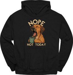 Rhodesian Ridgeback Not Today Hoodie Gift For Dog Lover