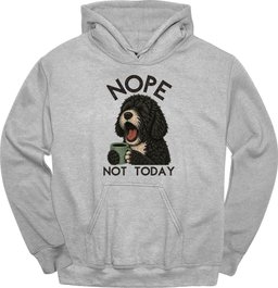 Portuguese Water Dog Not Today Hoodie Gift For Dog Lover