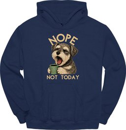 Schnoodle Not Today Hoodie Gift For Dog Lover