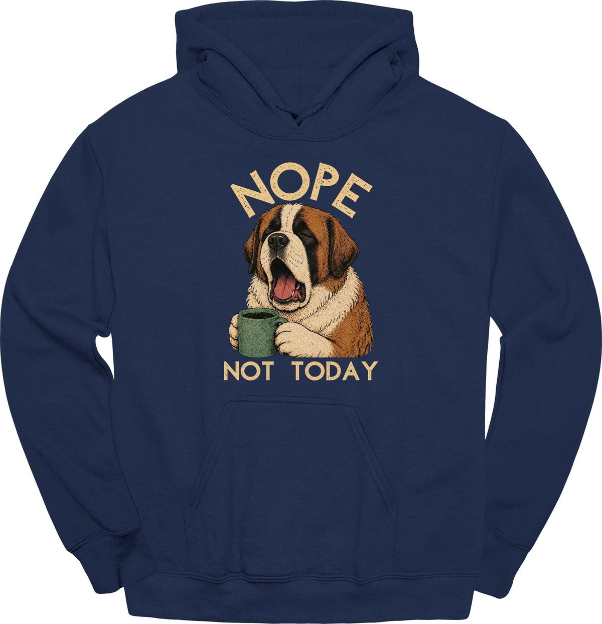 Saint Bernard Not Today Hoodie Gift For Dog Lover