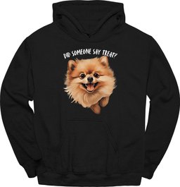 Pomeranian Did Someone Say Treat Hoodie Gift For Dog Lover