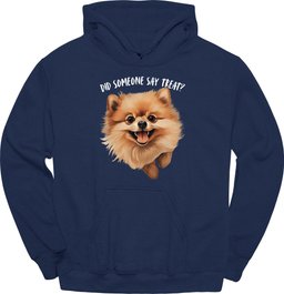 Pomeranian Did Someone Say Treat Hoodie Gift For Dog Lover