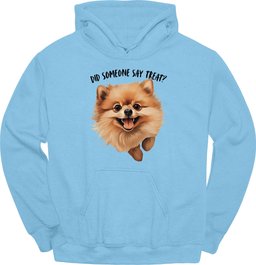 Pomeranian Did Someone Say Treat Hoodie Gift For Dog Lover