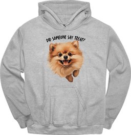 Pomeranian Did Someone Say Treat Hoodie Gift For Dog Lover