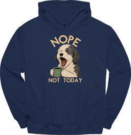 Sheepadoodle Not Today Hoodie Gift For Dog Lover