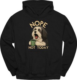 Tibetan Terrier Not Today Hoodie Gift For Dog Lover