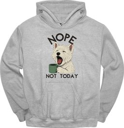 West Highland White Terrier Not Today Hoodie Gift For Dog Lover