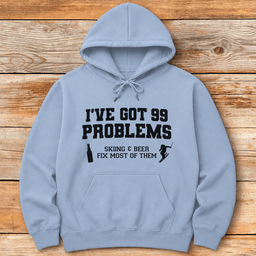 99 Problems Ski Beer Hoodie Gift For Skier