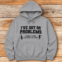 99 Problems Ski Beer Hoodie Gift For Skier