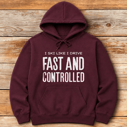 Fast And Controlled Hoodie Gift For Skier
