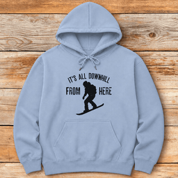 Downhill From Here Snowboard Hoodie Gift For Snowboarder