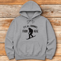 Downhill From Here Snowboard Hoodie Gift For Snowboarder