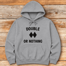 Double Or Nothing Hoodie Gift For Skier