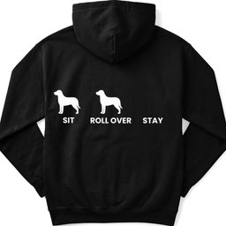 Sit Roll Over Stay Hoodie Gift For Dog Lover