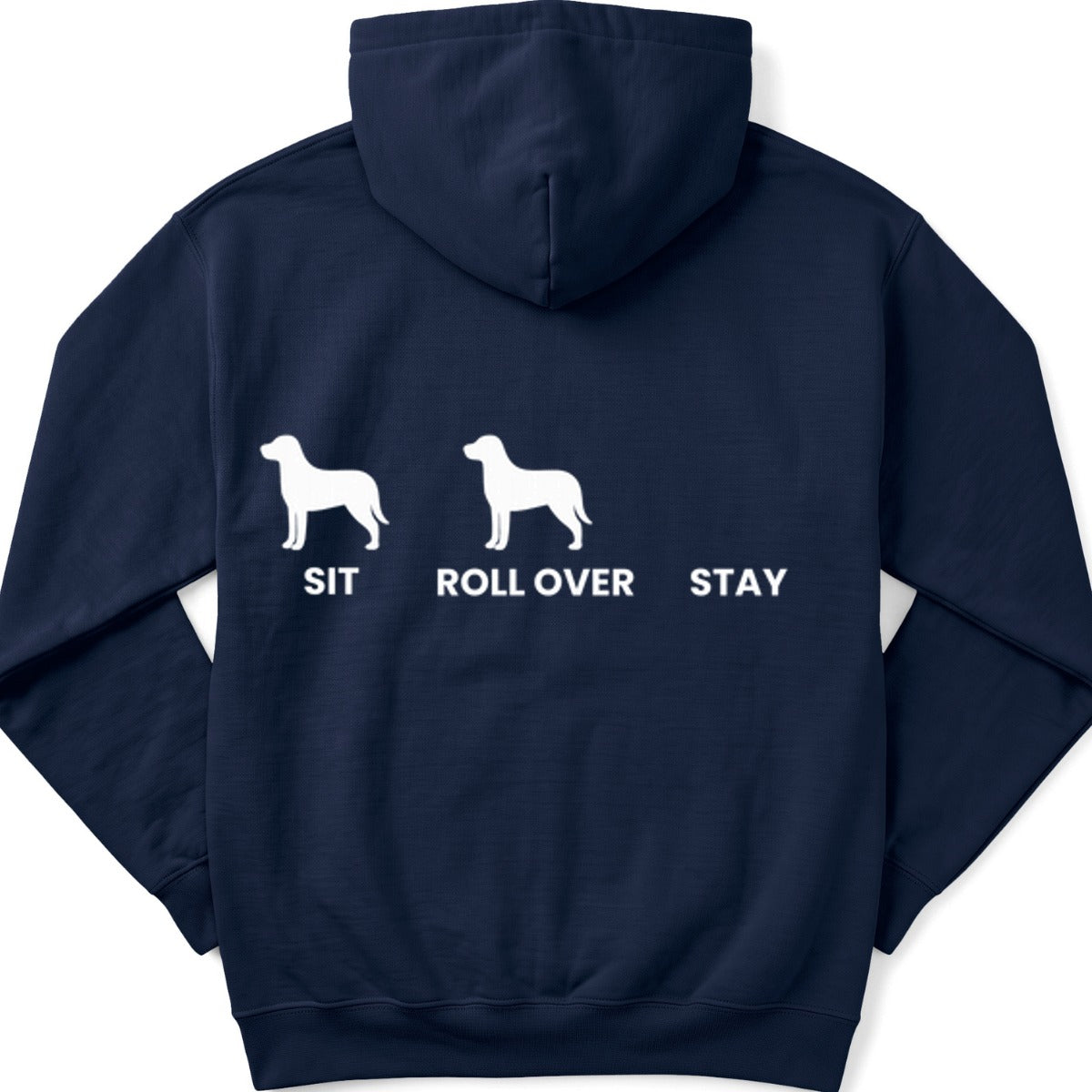 Sit Roll Over Stay Hoodie Gift For Dog Lover