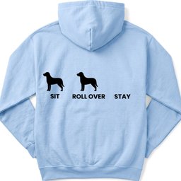 Sit Roll Over Stay Hoodie Gift For Dog Lover