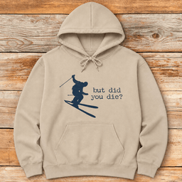 Did You Die Ski Hoodie Gift For Skier
